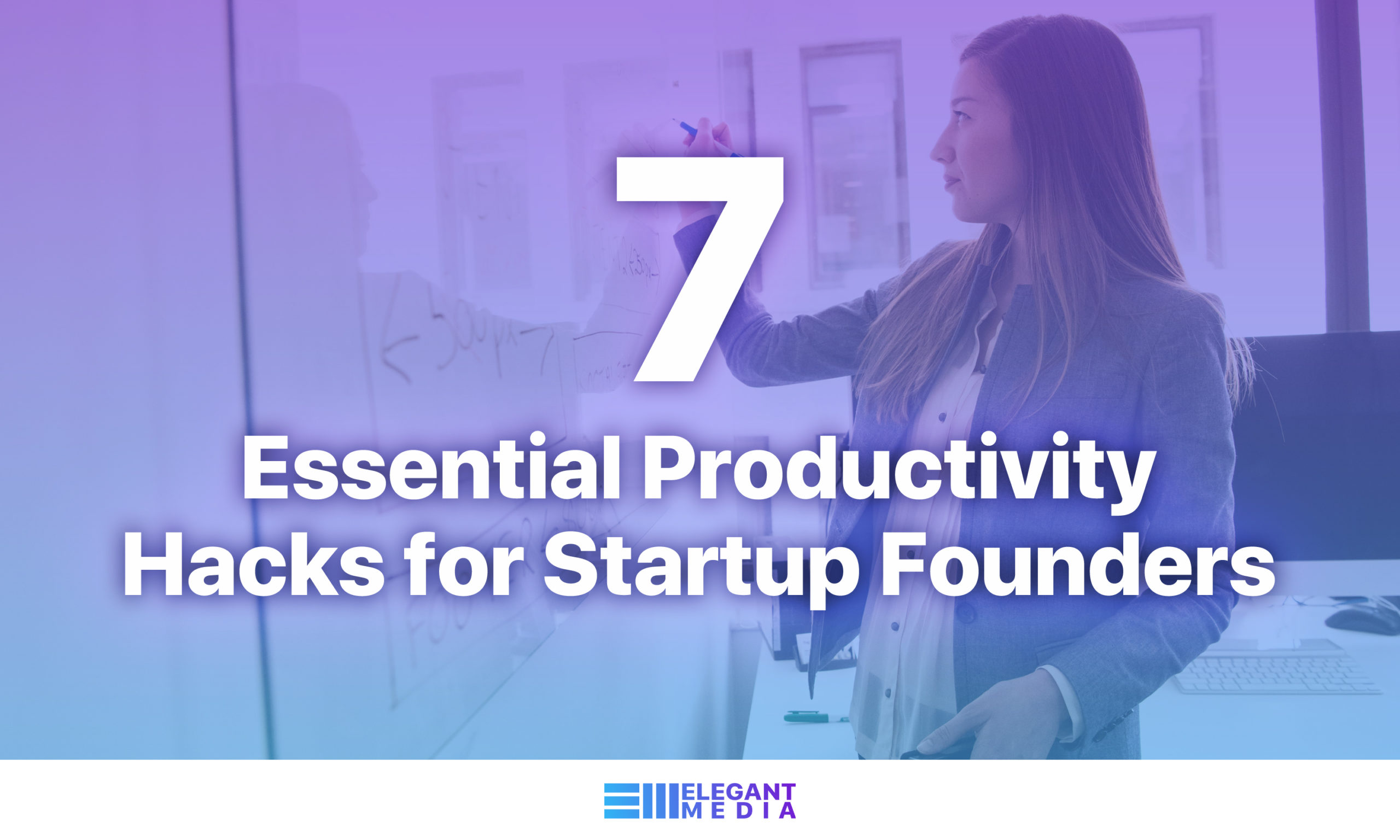 7 Essential Productivity Hacks for Startup Founders
