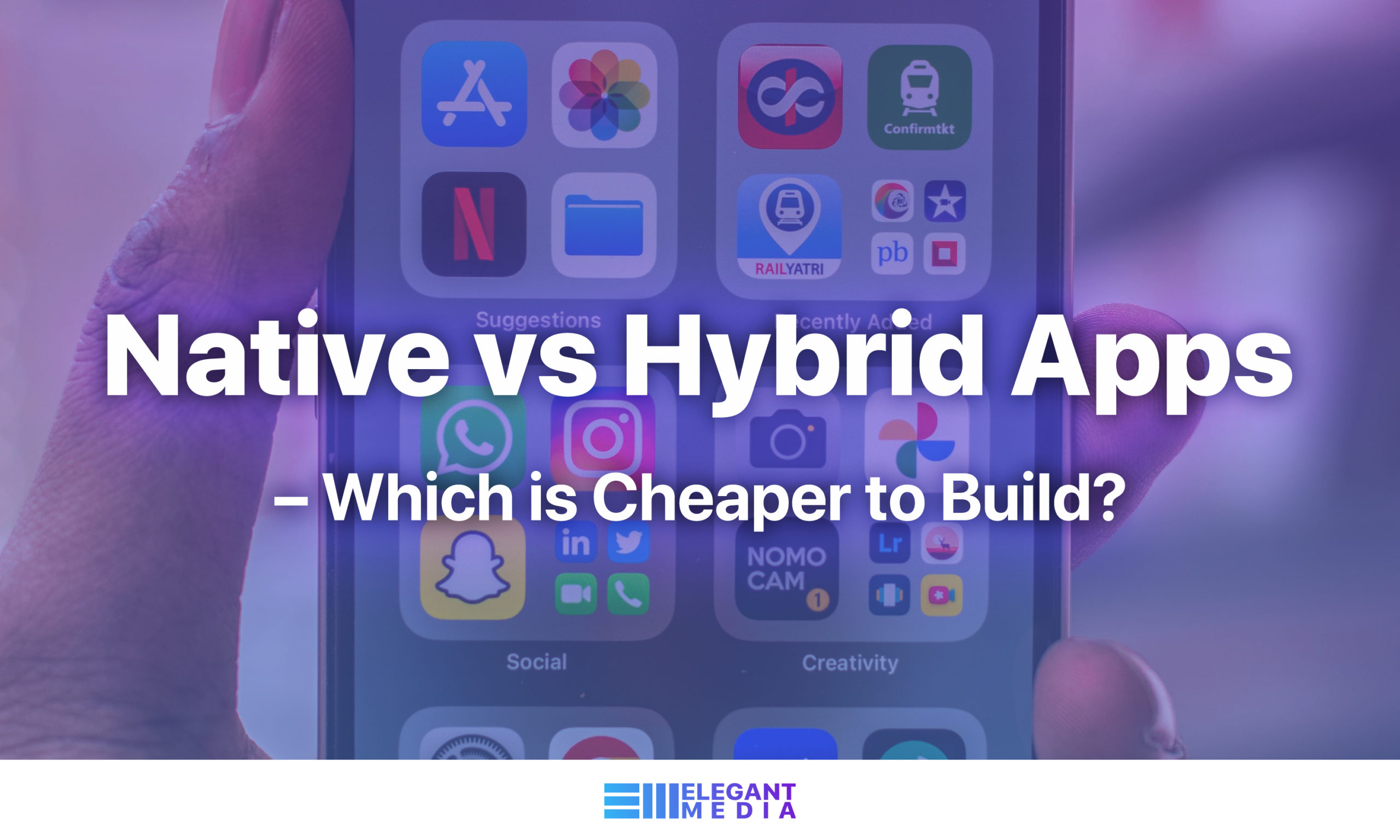 Native vs Hybrid Apps – Which is Cheaper to Build?