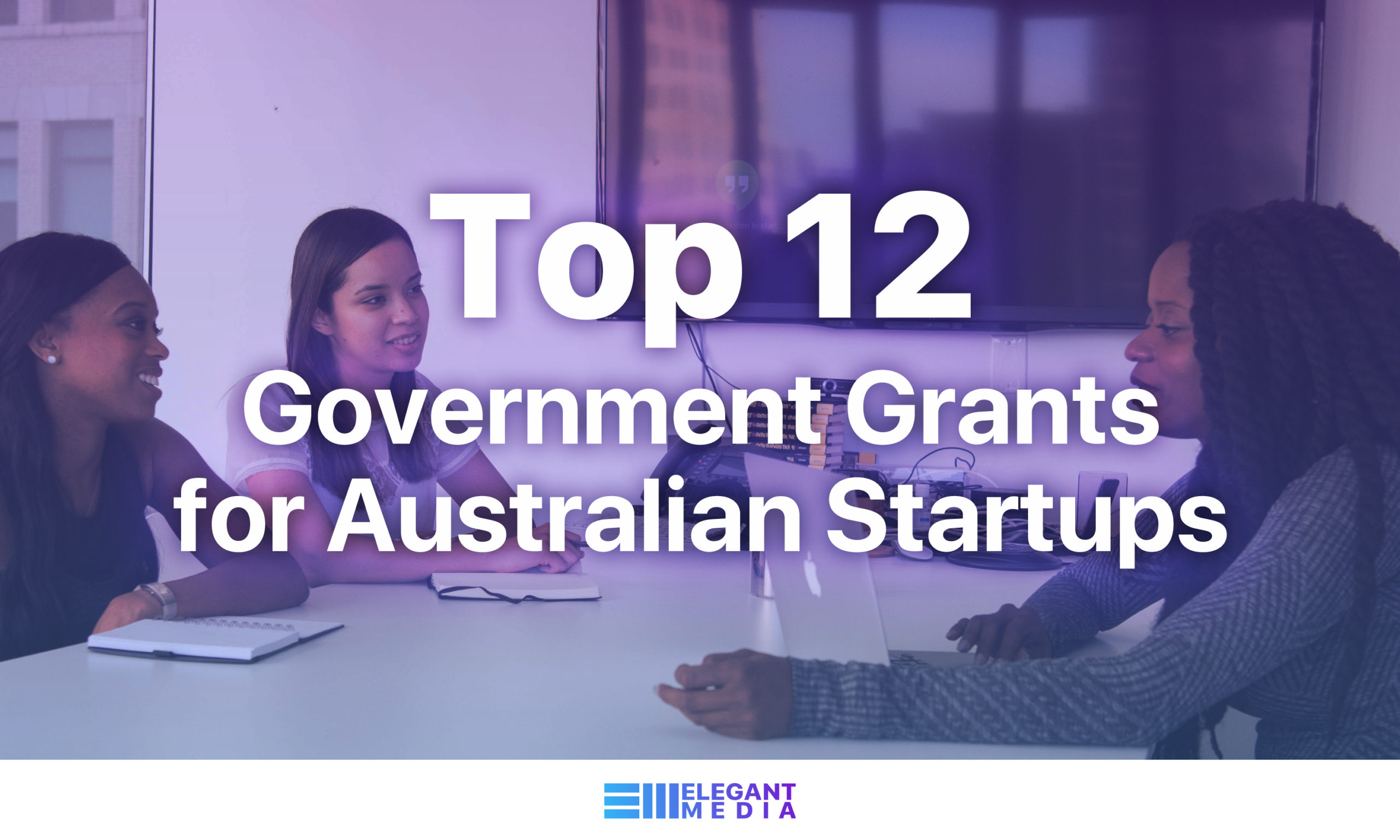 Top 12 Government Grants for Australian Startups
