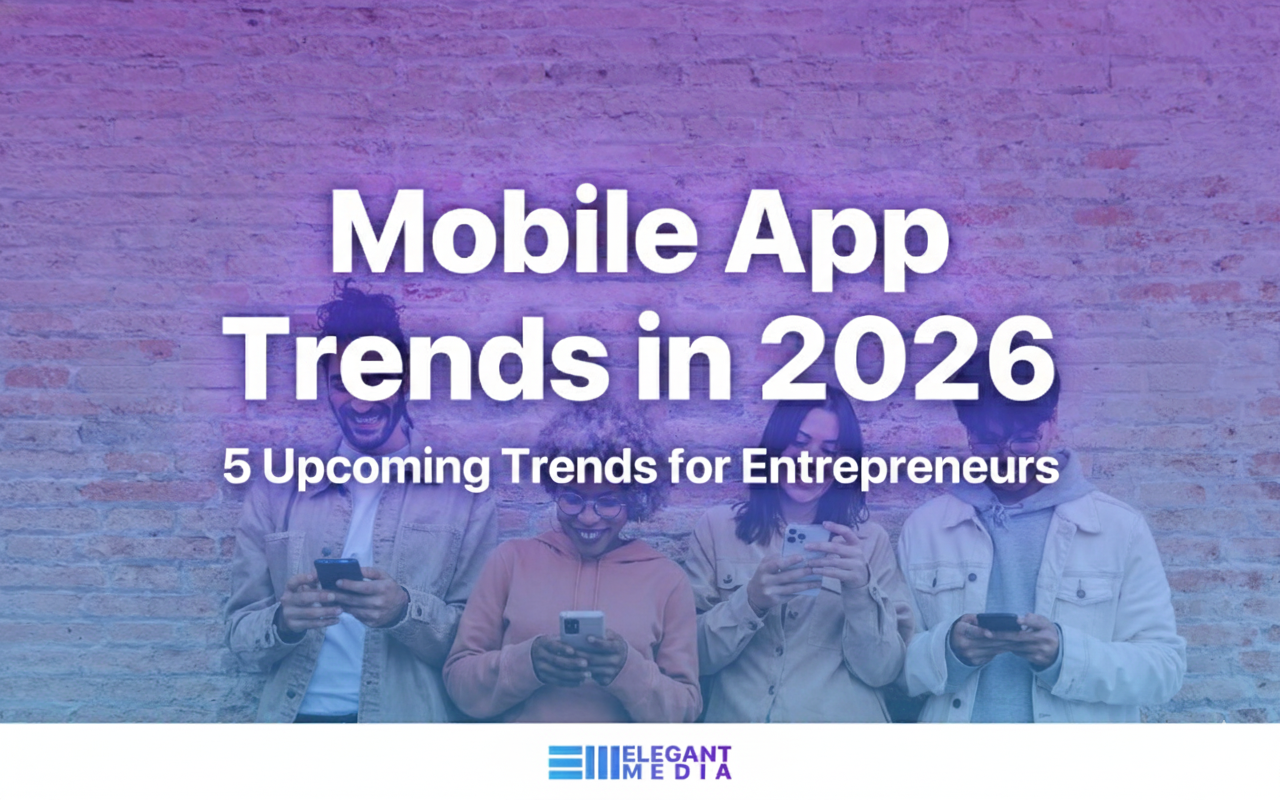5 Mobile App Trends for Entrepreneurs [2026]