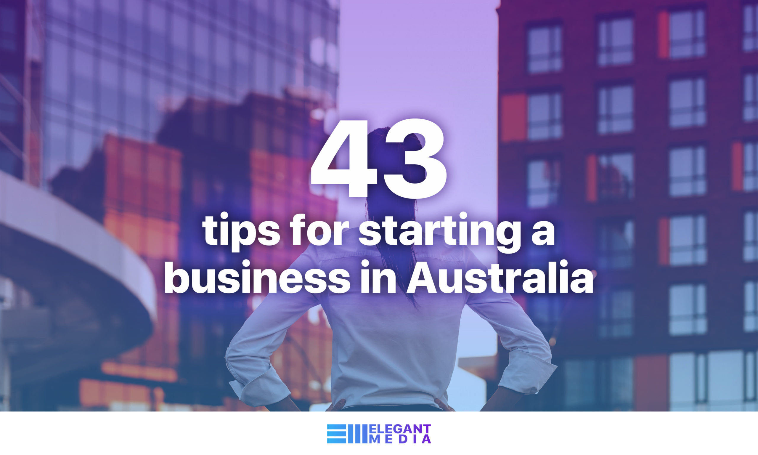 43 tips for starting a business in Australia
