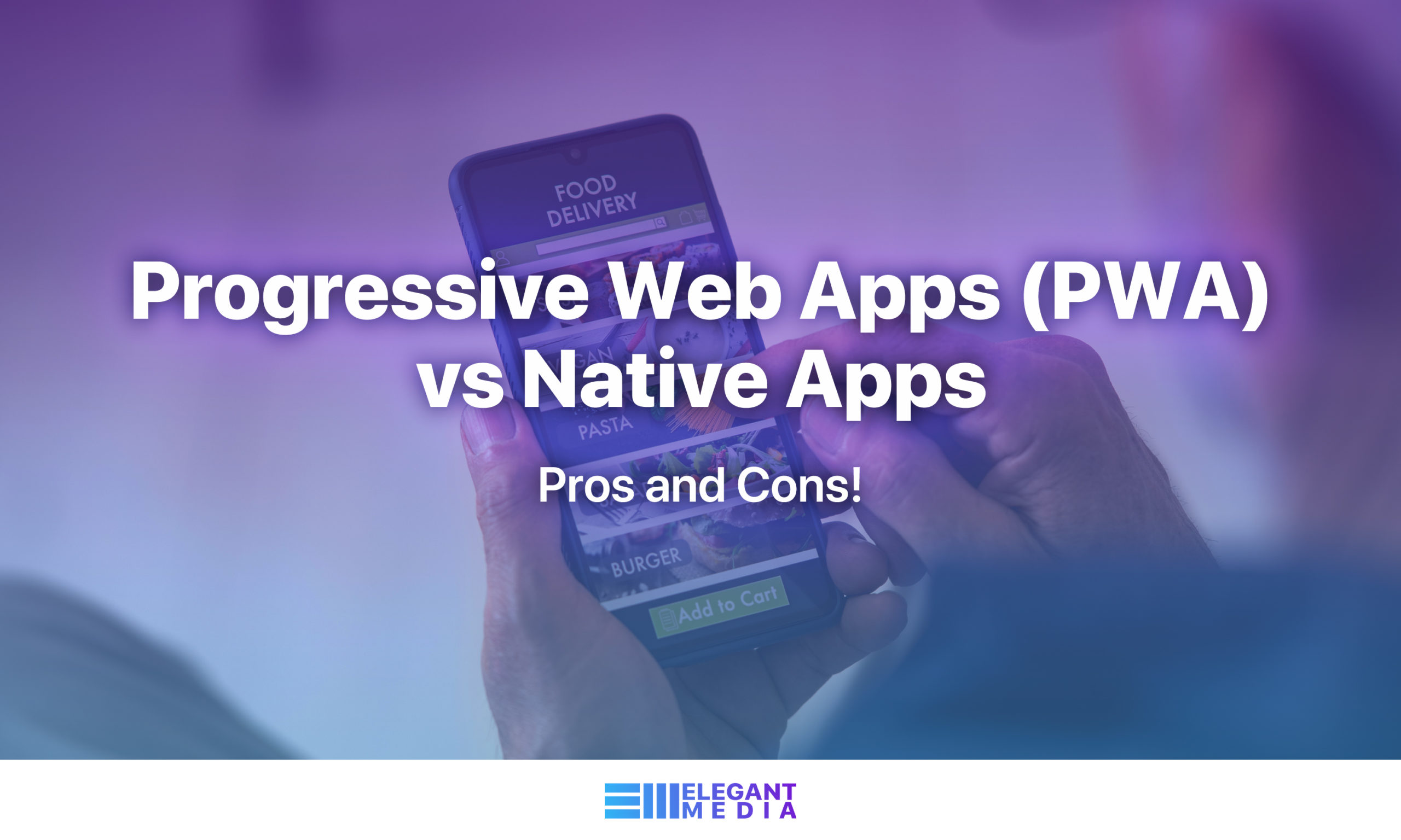 Progressive Web Apps (PWA) Vs Native App – Pros and cons!