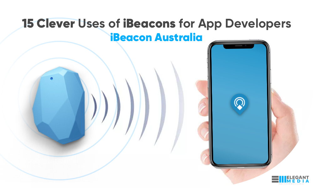 15 Clever Uses of iBeacons for App Developers - iBeacon Australia