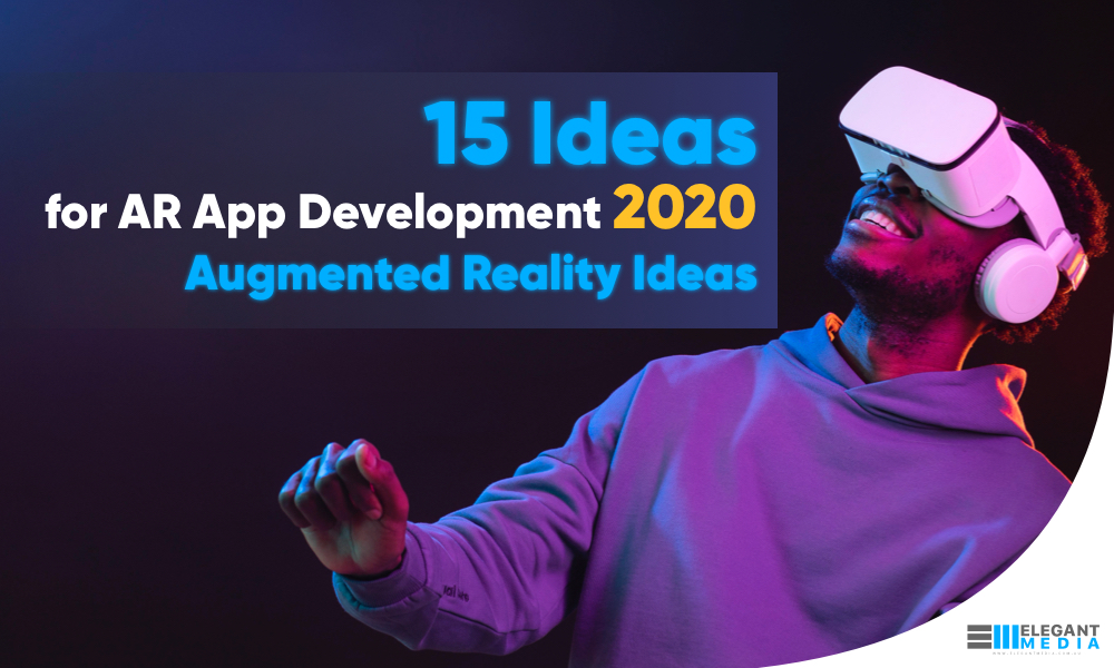 15 Ideas for AR App Development (2022) - Augmented Reality Ideas