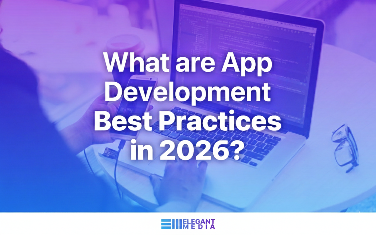 What are App Development Best Practices in 2026?