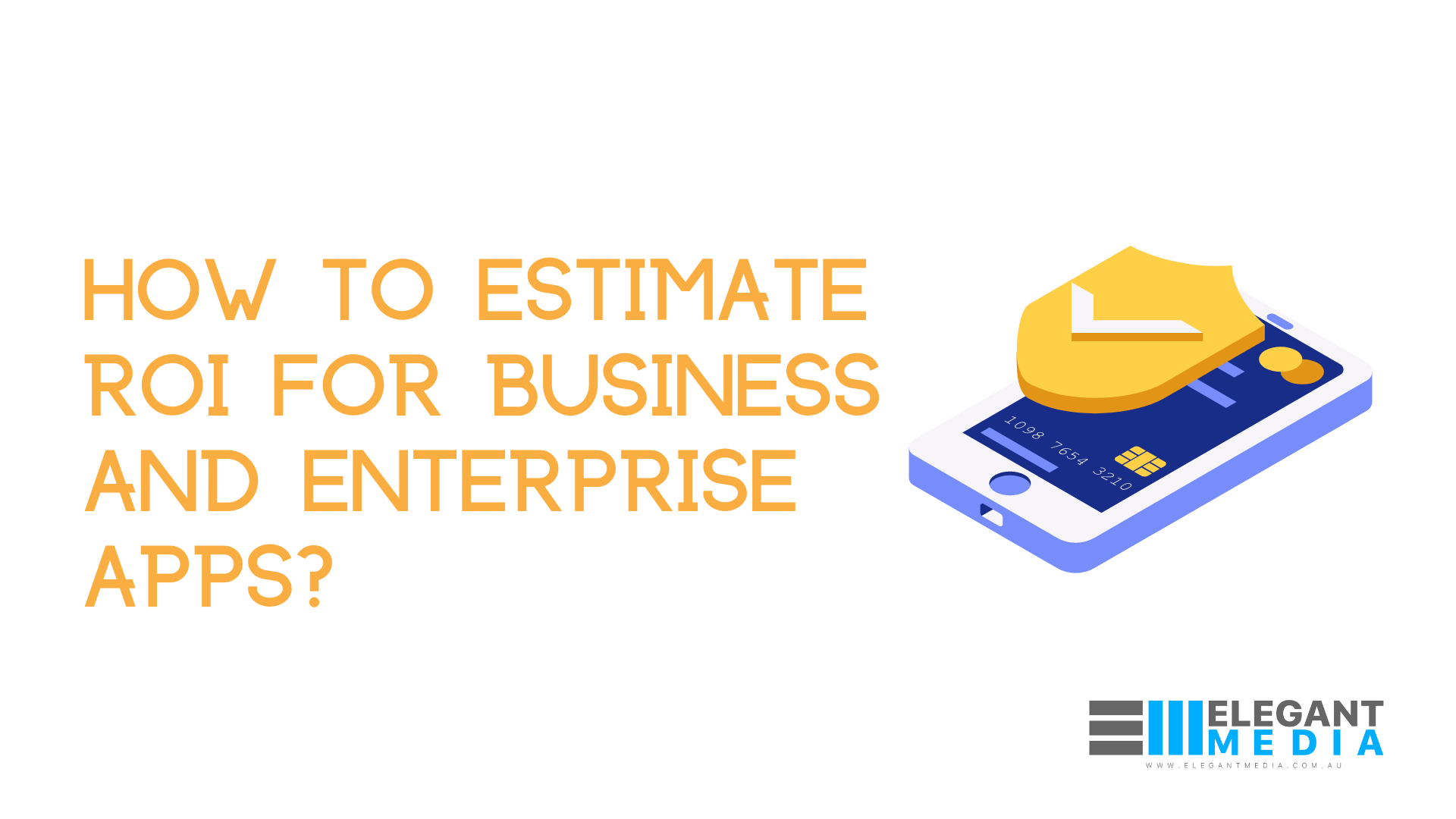 How To Estimate ROI for Business and Enterprise Apps?