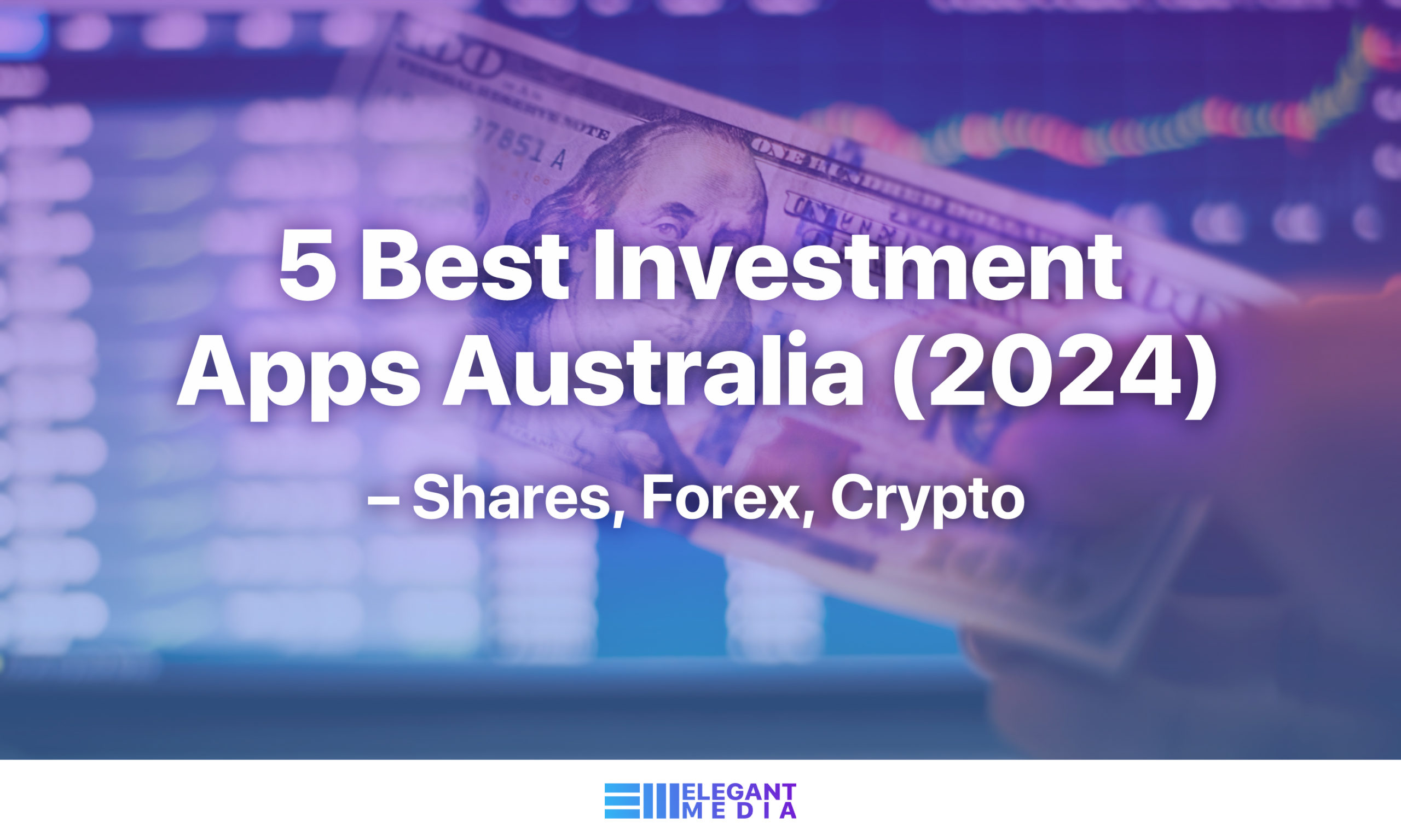 5 Best Investment Apps Australia (2024)
